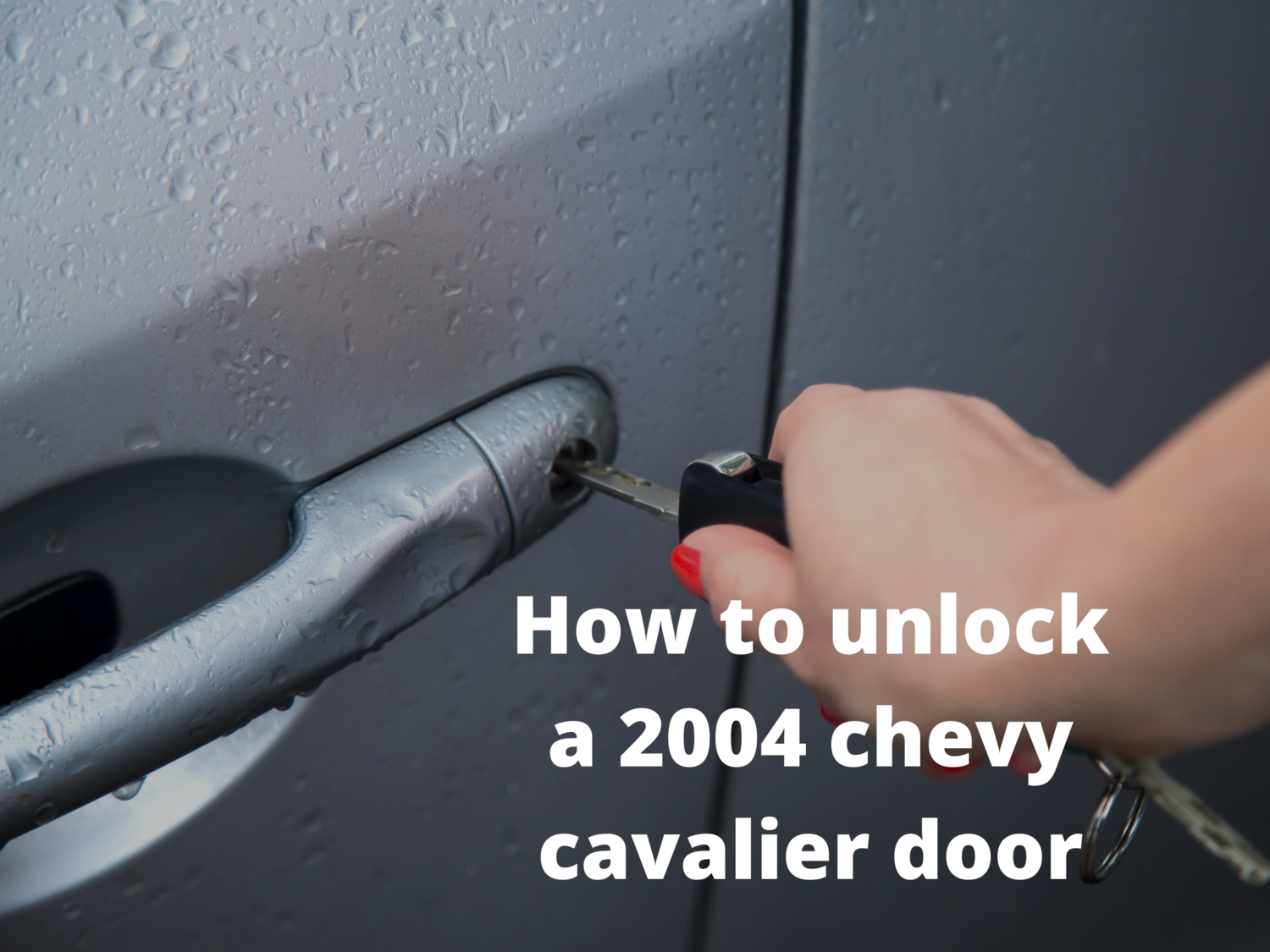 How to unlock a 2004 chevy cavalier door