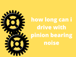 how long can i drive with pinion bearing noise