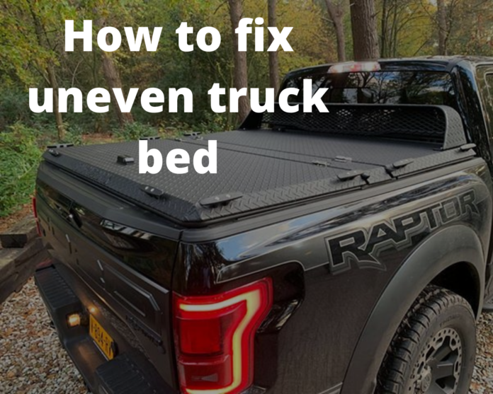 how to fix uneven truck bed